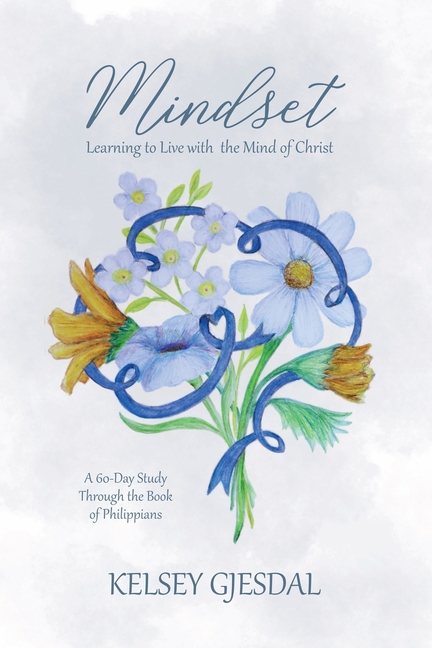 Mindset: Learning to Live with the Mind of Christ