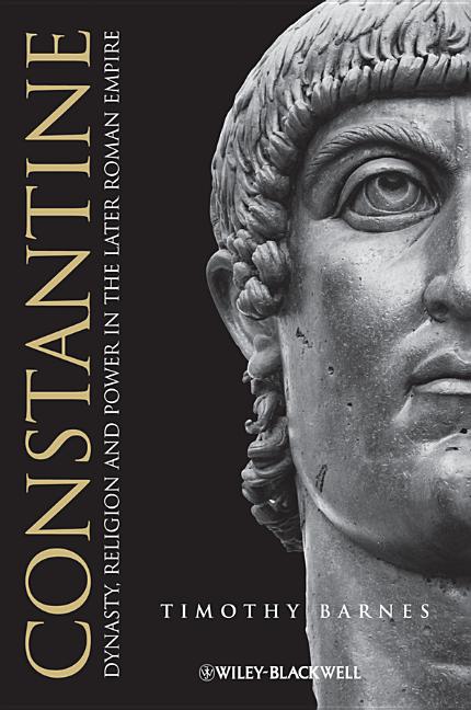 Constantine: Dynasty, Religion and Power in the Later Roman Empire