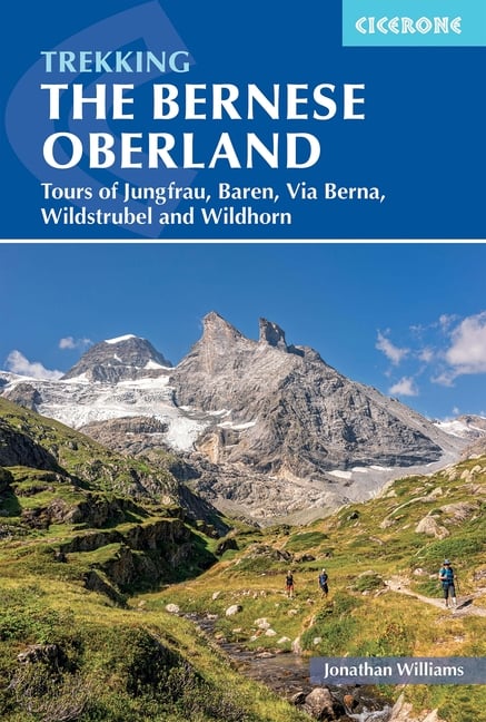 Trekking in the Bernese Oberland: Tours of Jungfrau, Baren, Via Berna, Wildstrubel and Wildhorn