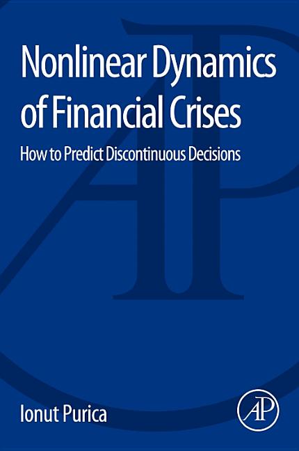 Nonlinear Dynamics of Financial Crises: How to Predict Discontinuous Decisions