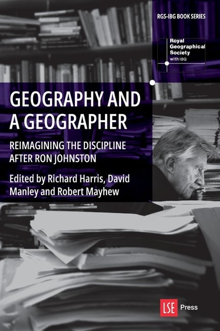 Geography and a Geographer: Reimagining the Discipline After Ron Johnston