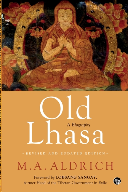 Old Lhasa: A Biography