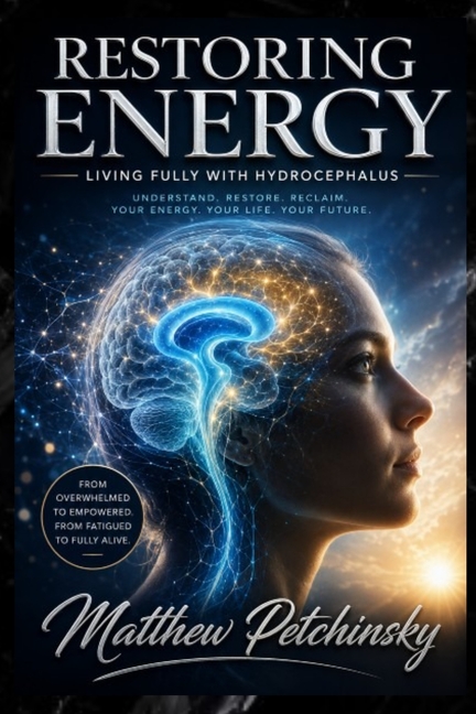 Restoring Energy: Living Fully with Hydrocephalus