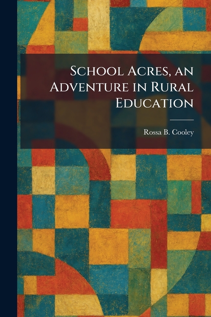 School Acres, an Adventure in Rural Education