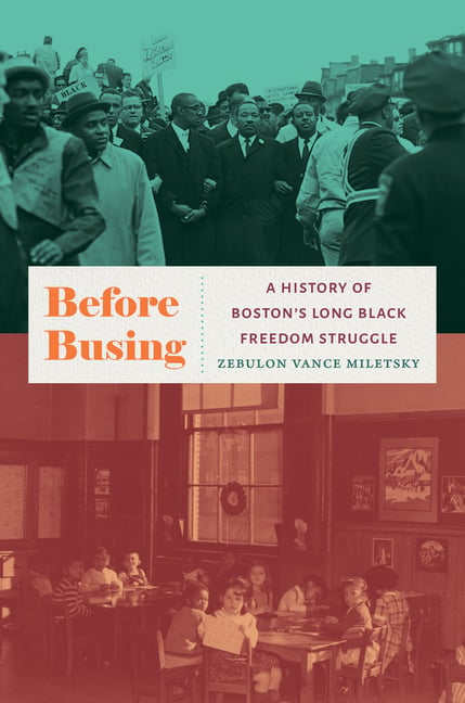 Before Busing: A History of Boston's Long Black Freedom Struggle