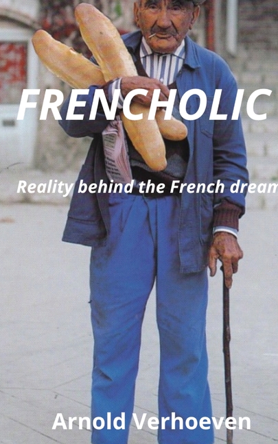 Frencholic: reality behind the french dream