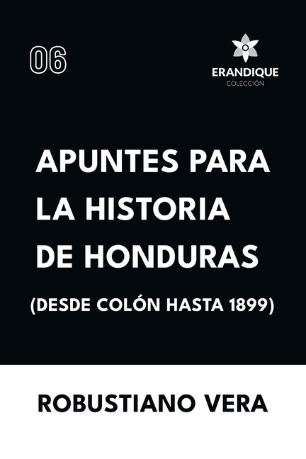 Apuntes para la historia de Honduras (Desde Colón hasta 1899)