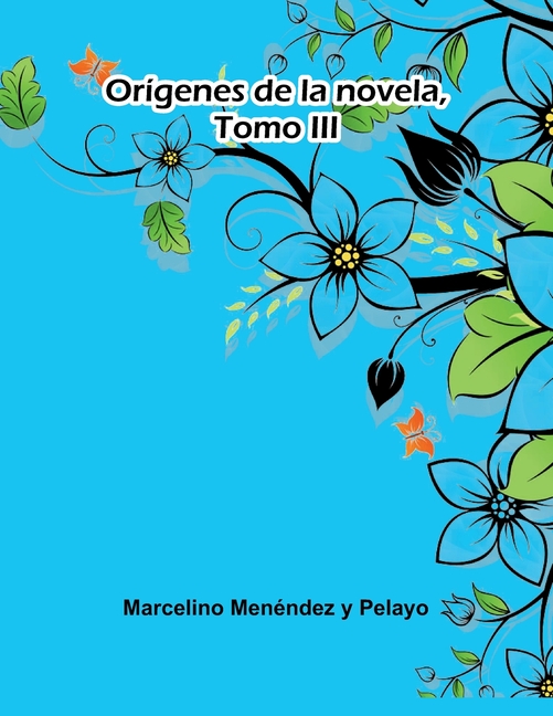 Orígenes De La Novela, Tomo Iii
