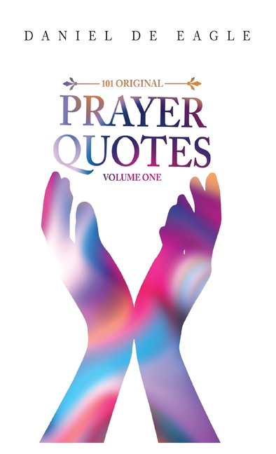 101 Original Prayer Quotes: Vol 1