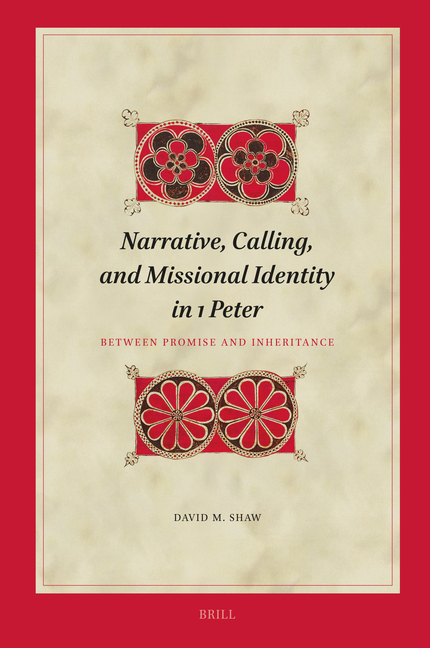 Narrative, Calling, and Missional Identity in 1 Peter: Between Promise and Inheritance