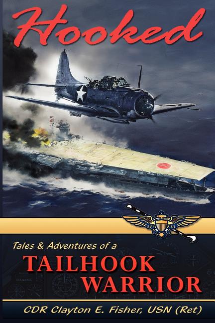 Hooked: Tails & Adventures of a Tailhook Warrior