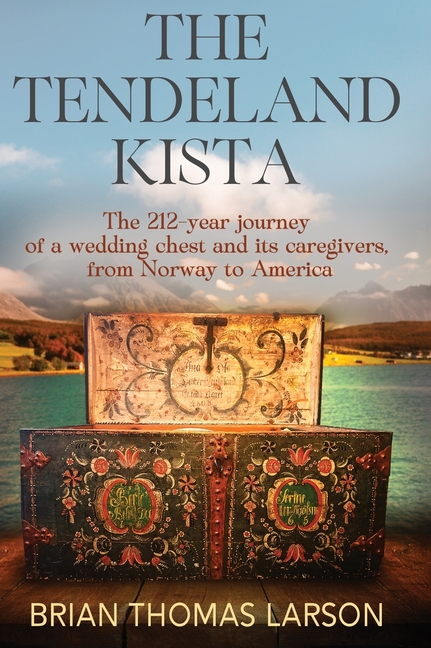 The Tendeland Kista: The 212-Year Journey of a Wedding Chest from Norway to America