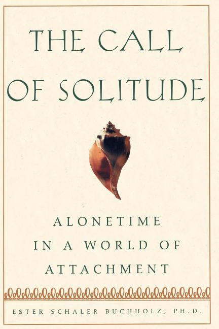 The Call of Solitude: Alonetime in a World of Attachment