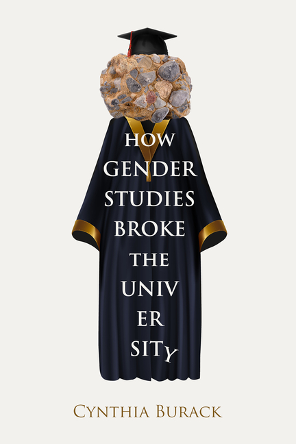 How Gender Studies Broke the University