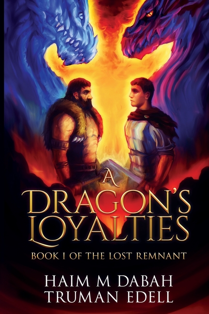 A Dragon's Loyalties: Book I of The Lost Remnant
