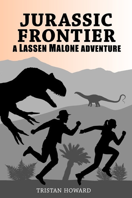 Jurassic Frontier: A Lassen Malone Adventure