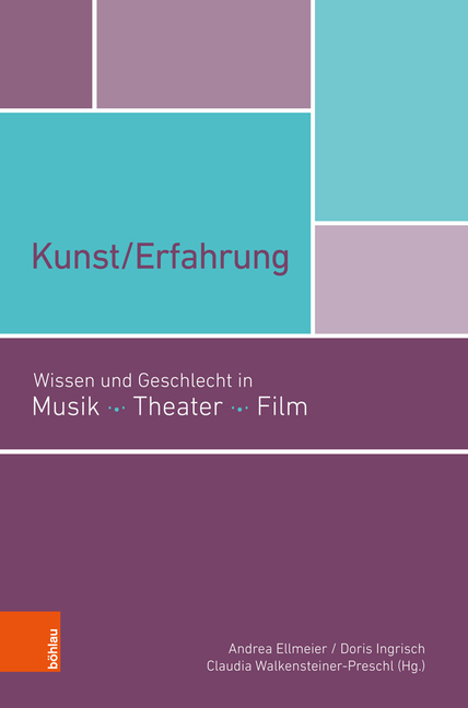 Kunst/Erfahrung: Wissen Und Geschlecht in Musik, Theater, Film