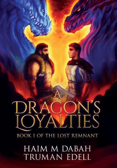 A Dragon's Loyalties: Book I of The Lost Remnant