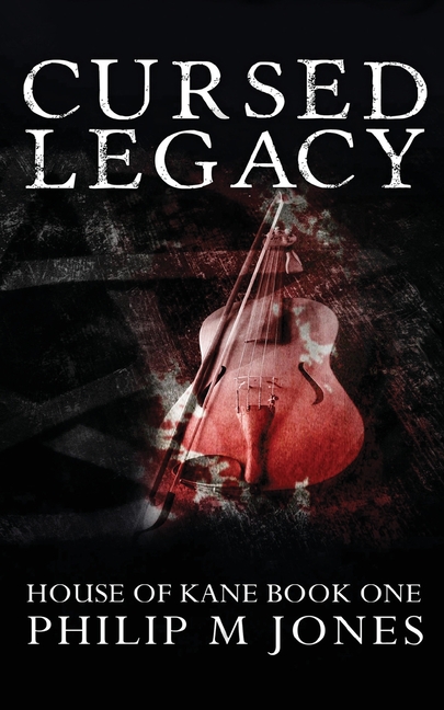 Cursed Legacy: House of Kane Book One