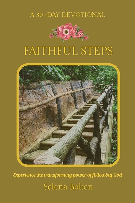 Faithful Steps: Experience the transforming power of following God