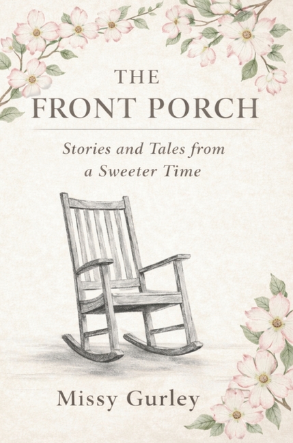 The Front Porch - Stories and Tales from a Sweeter Time