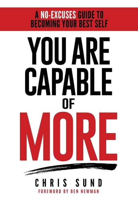 You Are Capable of More: A No-Excuses Guide to Becoming Your Best Self