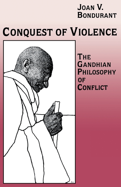 Conquest of Violence: The Gandhian Philosophy of Conflict. with a New Epilogue by the Author