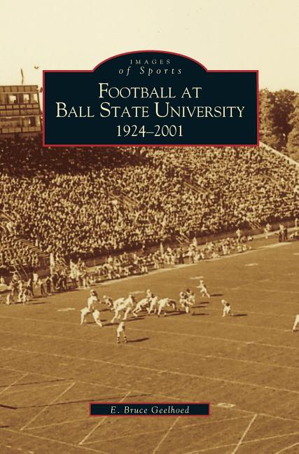 Football at Ball State University: 1924-2001