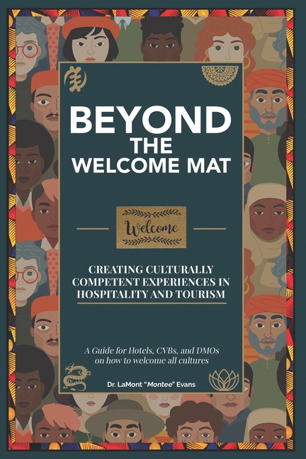 Beyond the Welcome Mat: Creating Culturally Competent Experiences in Hospitality and Tourism