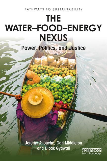 The Water-Food-Energy Nexus: power, politics and justice