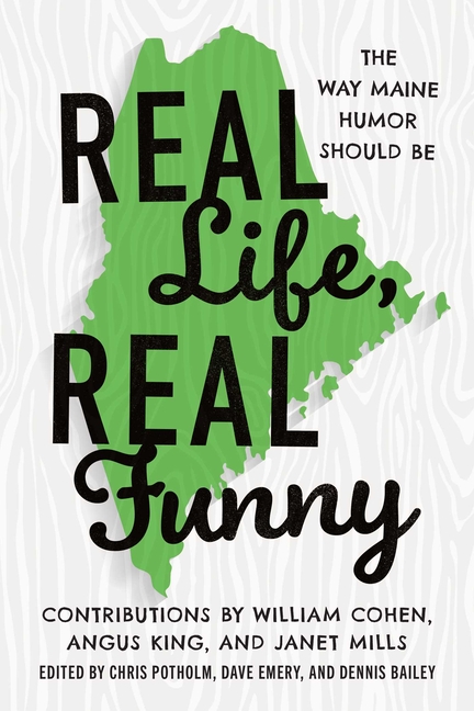 Real Life, Real Funny: The Way Maine Humor Should Be
