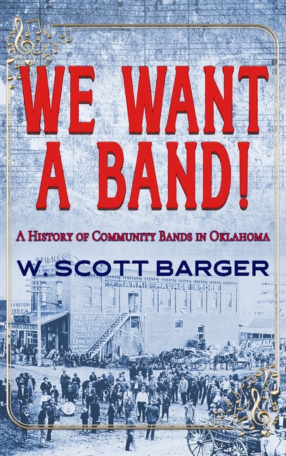 We Want a Band: A History of Community Bands in Oklahoma