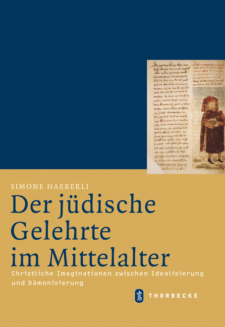 Der Judische Gelehrte Im Mittelalter: Christliche Imaginationen Zwischen Idealisierung Und Damonisierung