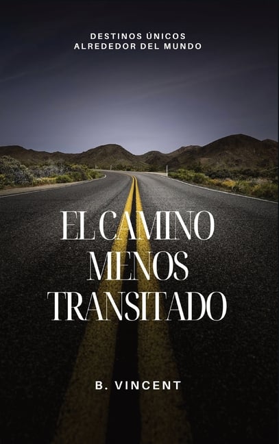 El camino menos transitado: destinos únicos alrededor del mundo
