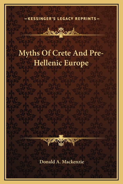 Myths Of Crete And Pre-Hellenic Europe