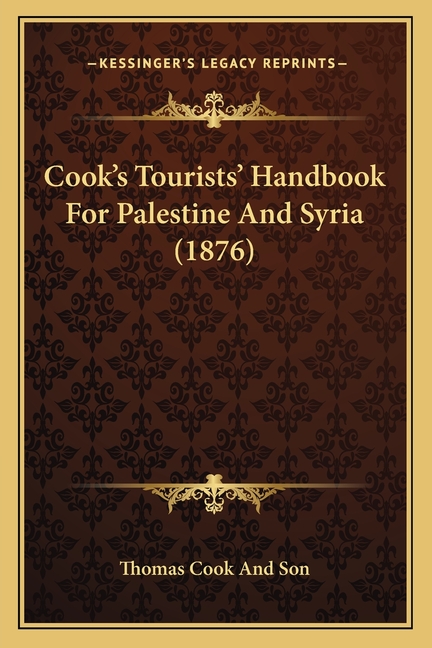 Cook's Tourists' Handbook For Palestine And Syria (1876)