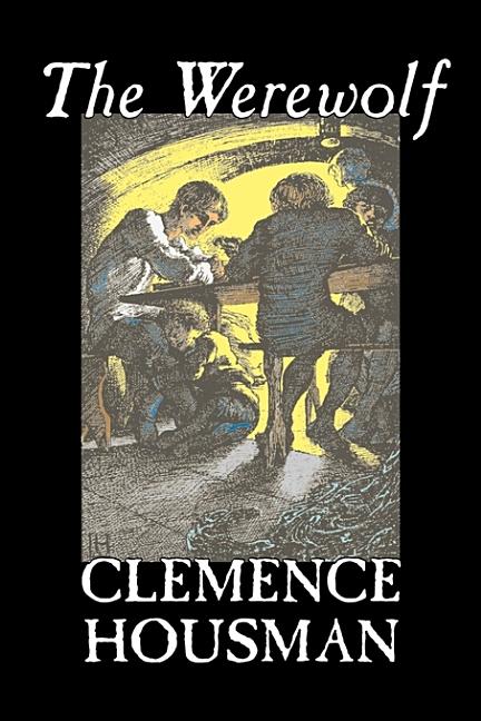 The Werewolf by Clemence Housman, Fiction, Fantasy, Horror, Mystery & Detective