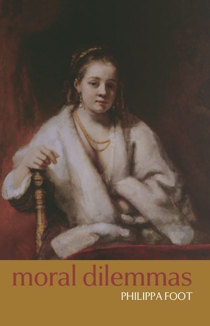 Moral Dilemmas: And Other Topics in Moral Philosophy