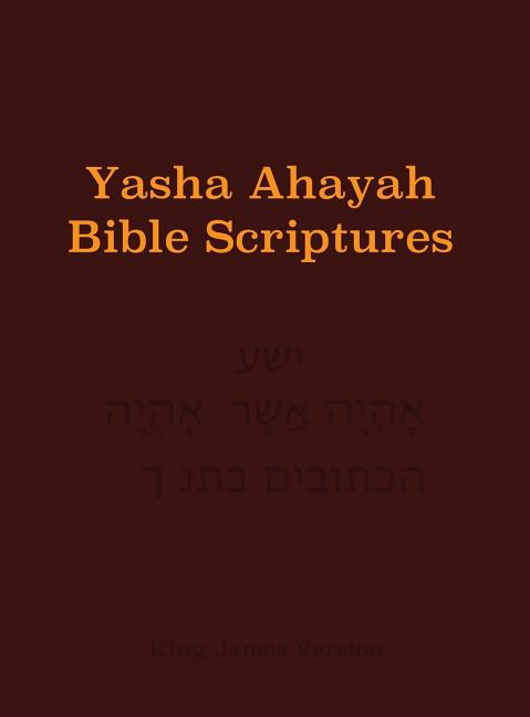 Yasha Ahayah Bible Scriptures (YABS) Study Bible