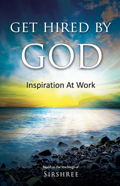 Get Hired By God: Inspiration At Work