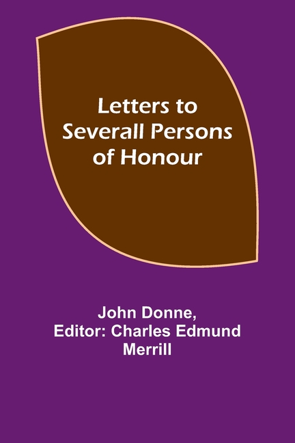 Letters to Severall Persons of Honour
