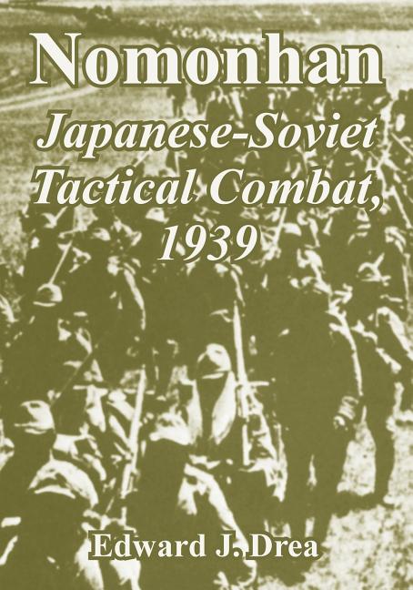 Nomonhan: Japanese-Soviet Tactical Combat, 1939