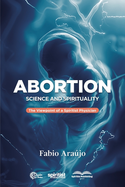 Abortion: The Viewpoint of a Spiritist Physician