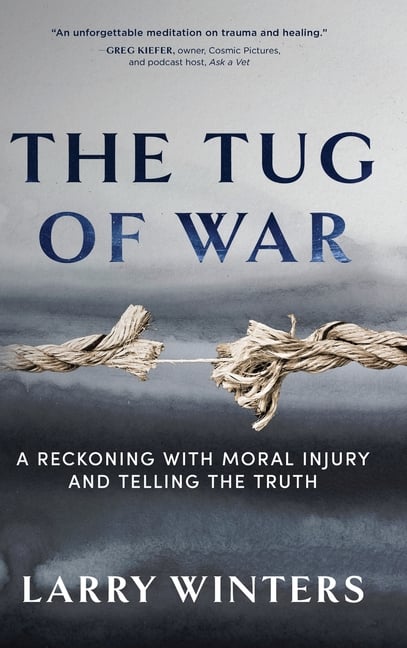 The Tug of War: A Reckoning with Moral Injury and Telling the Truth