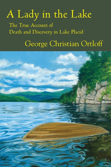 A Lady in the Lake: The True Story of Death and Discovery in Lake Placid