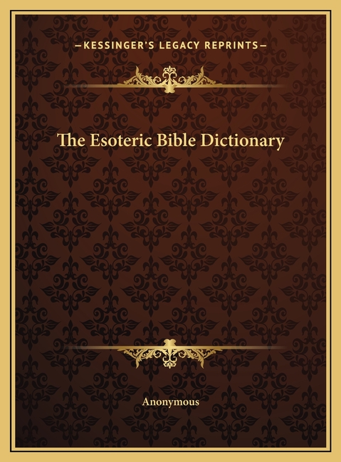 The Esoteric Bible Dictionary