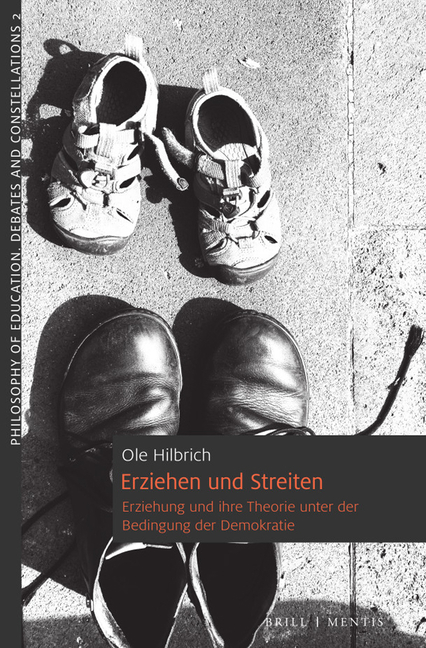 Erziehen Und Streiten: Erziehung Und Ihre Theorie Unter Der Bedingung Der Demokratie