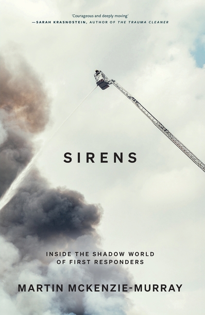 Sirens: Inside the Shadow World of First Responders