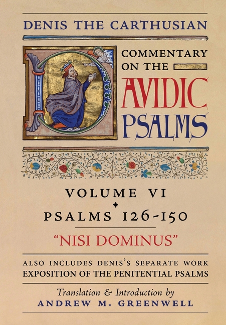 Nisi Dominus (Denis the Carthusian's Commentary on the Psalms): Vol. 6 (Psalms 126-150) & Exposition of the Penitential Psalms