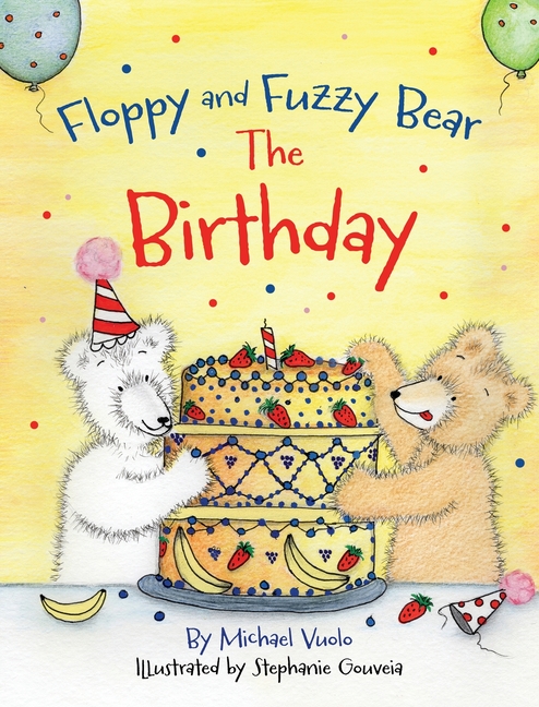 Floppy and Fuzzy Bear: The Birthday
